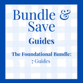 Bundle & Save: Guides — The Foundational Bundle: 7 Guides